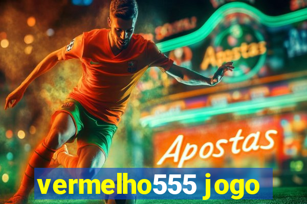 vermelho555 jogo